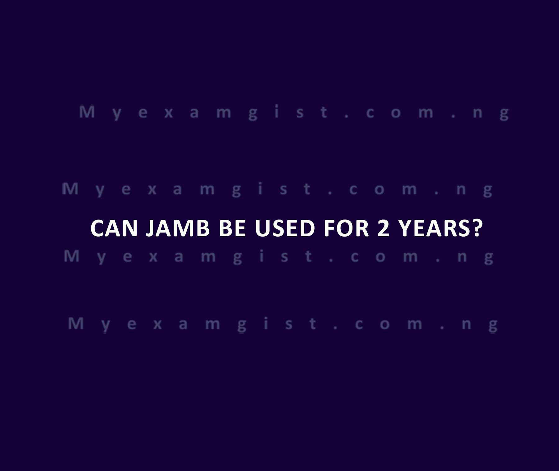 Can JAMB be used for 2 years?