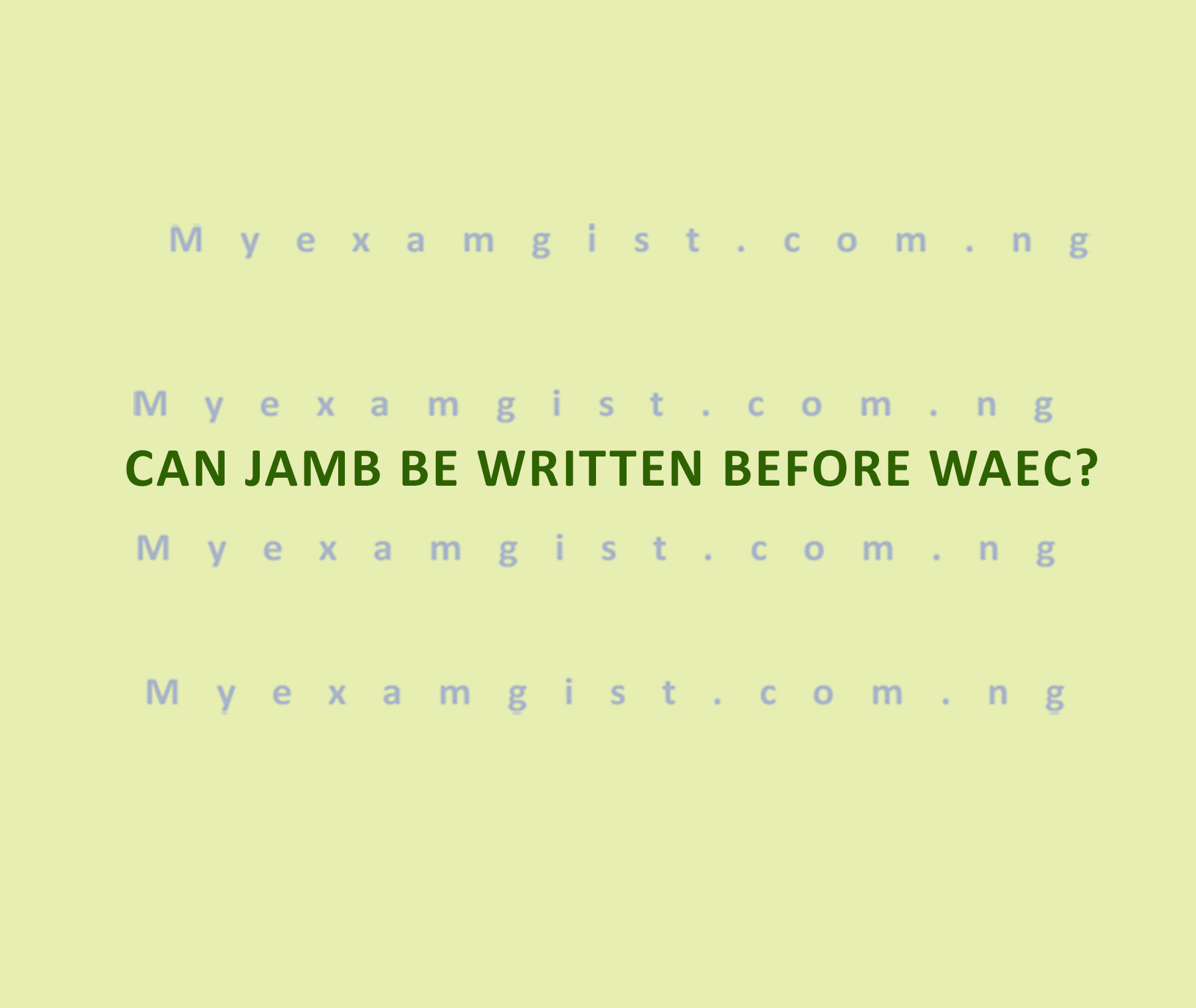 Can JAMB be written before WAEC?