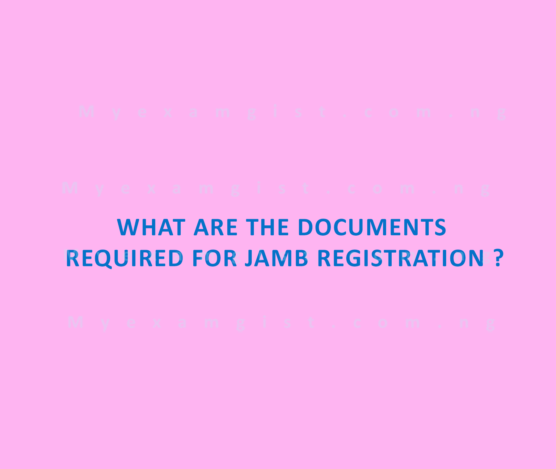 What are the documents required for JAMB registration ?