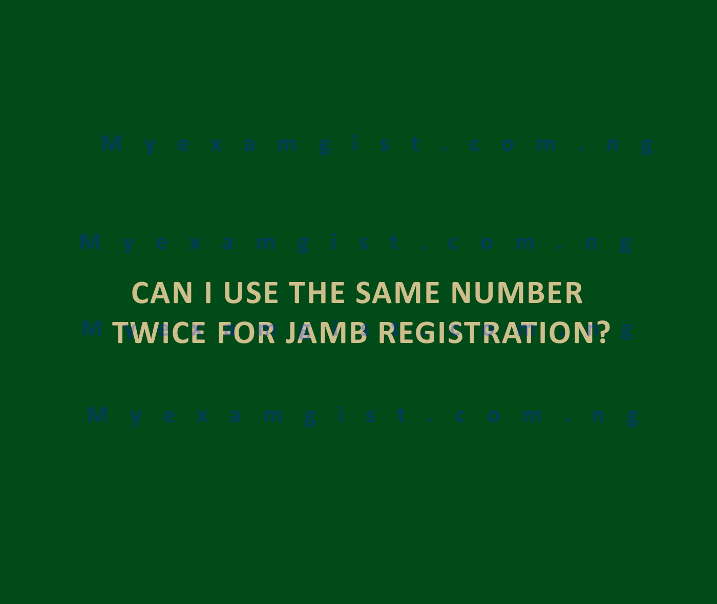 Can I use the same number twice for JAMB registration?