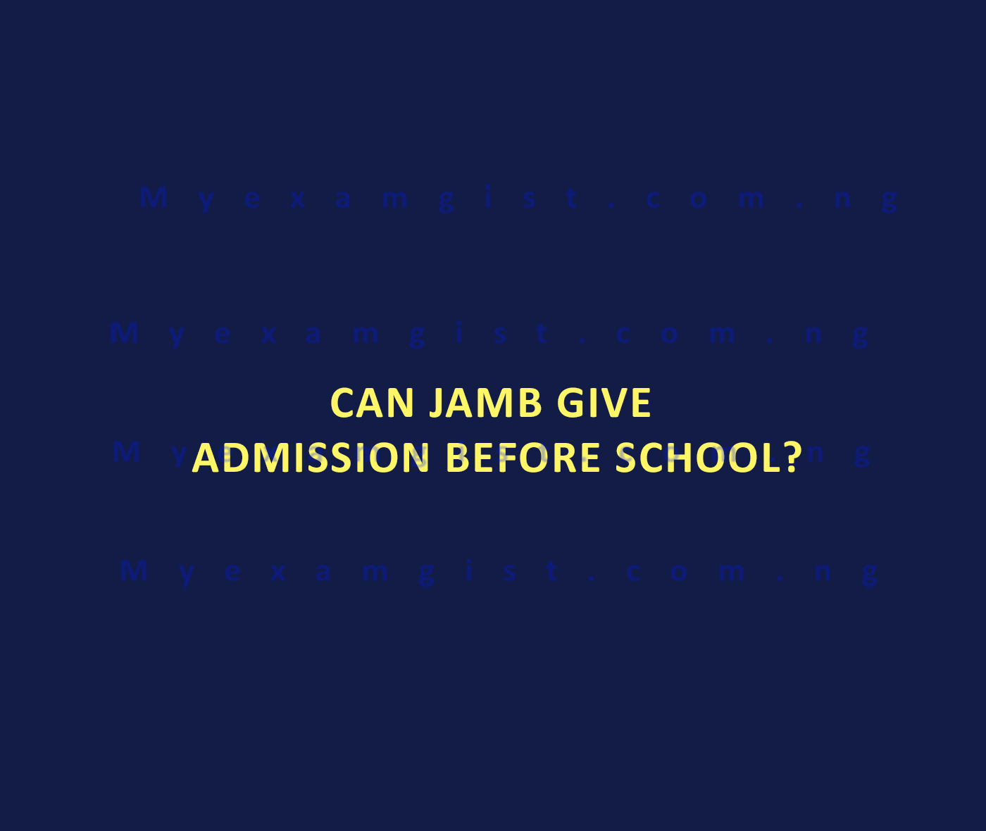Can JAMB give admission before school?