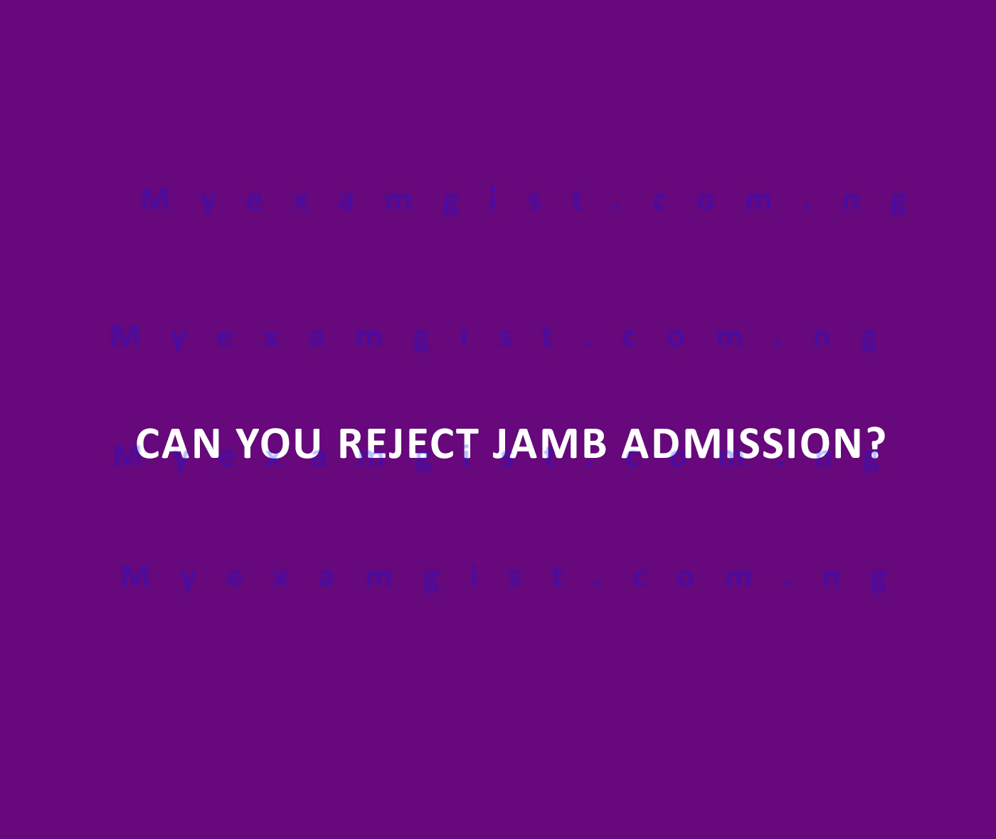 Can you reject JAMB admission?