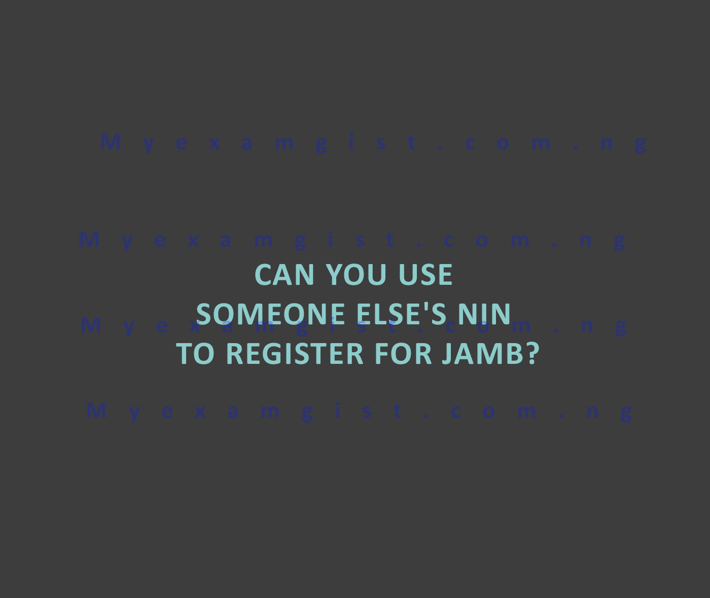 Can you use someone else's NIN to register for JAMB?