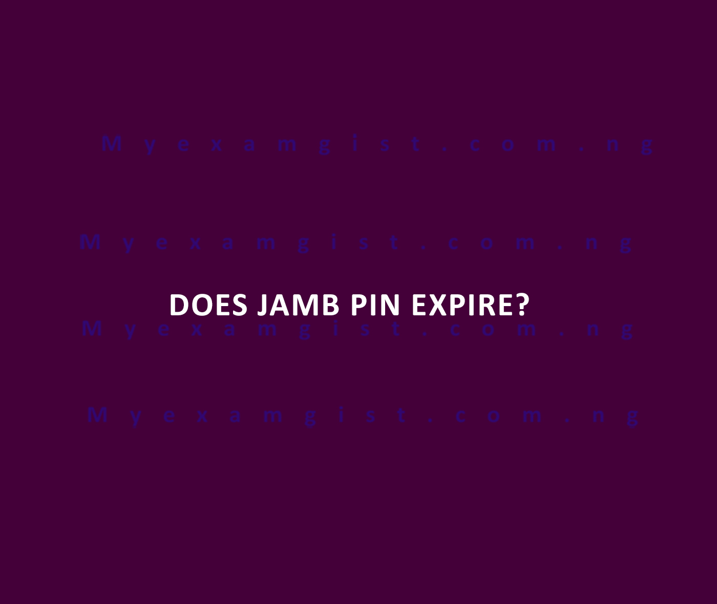 Does JAMB pin expire?