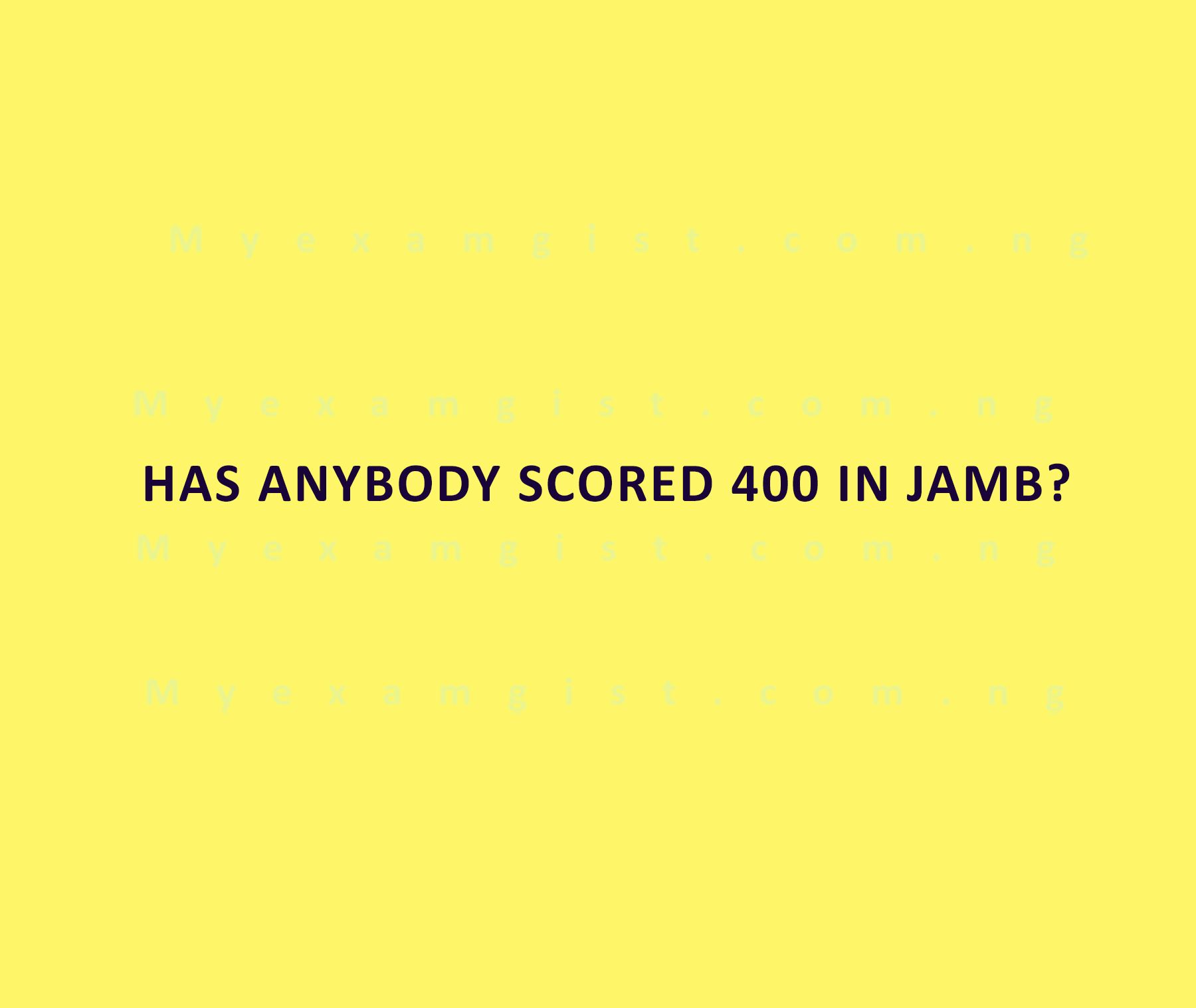 Has anybody scored 400 in JAMB?
