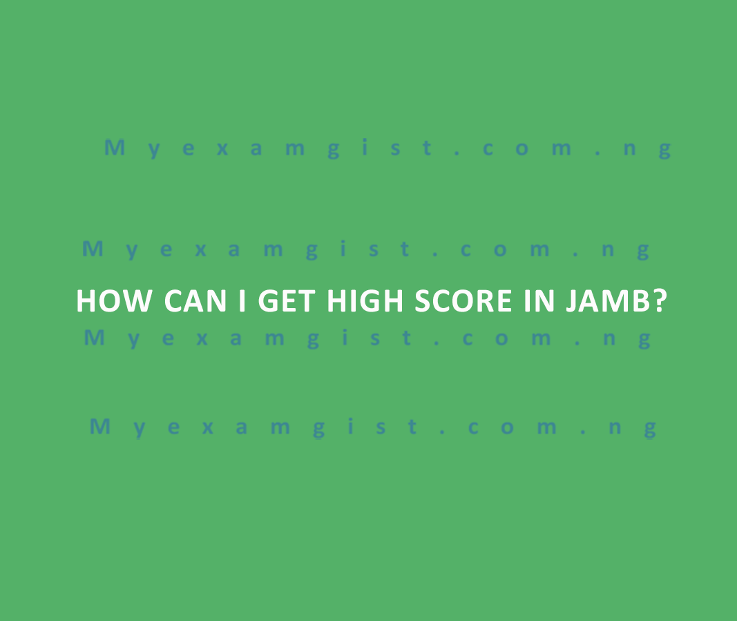 How can I get high score in JAMB?