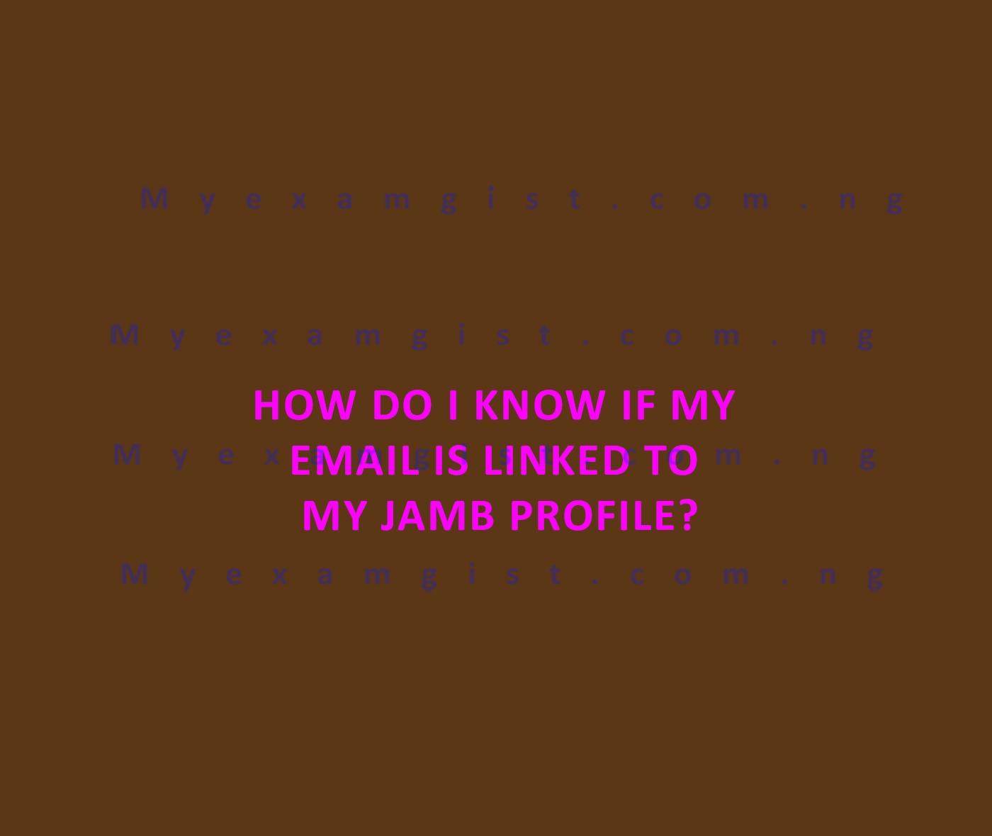 How do I know if my email is linked to my JAMB profile?