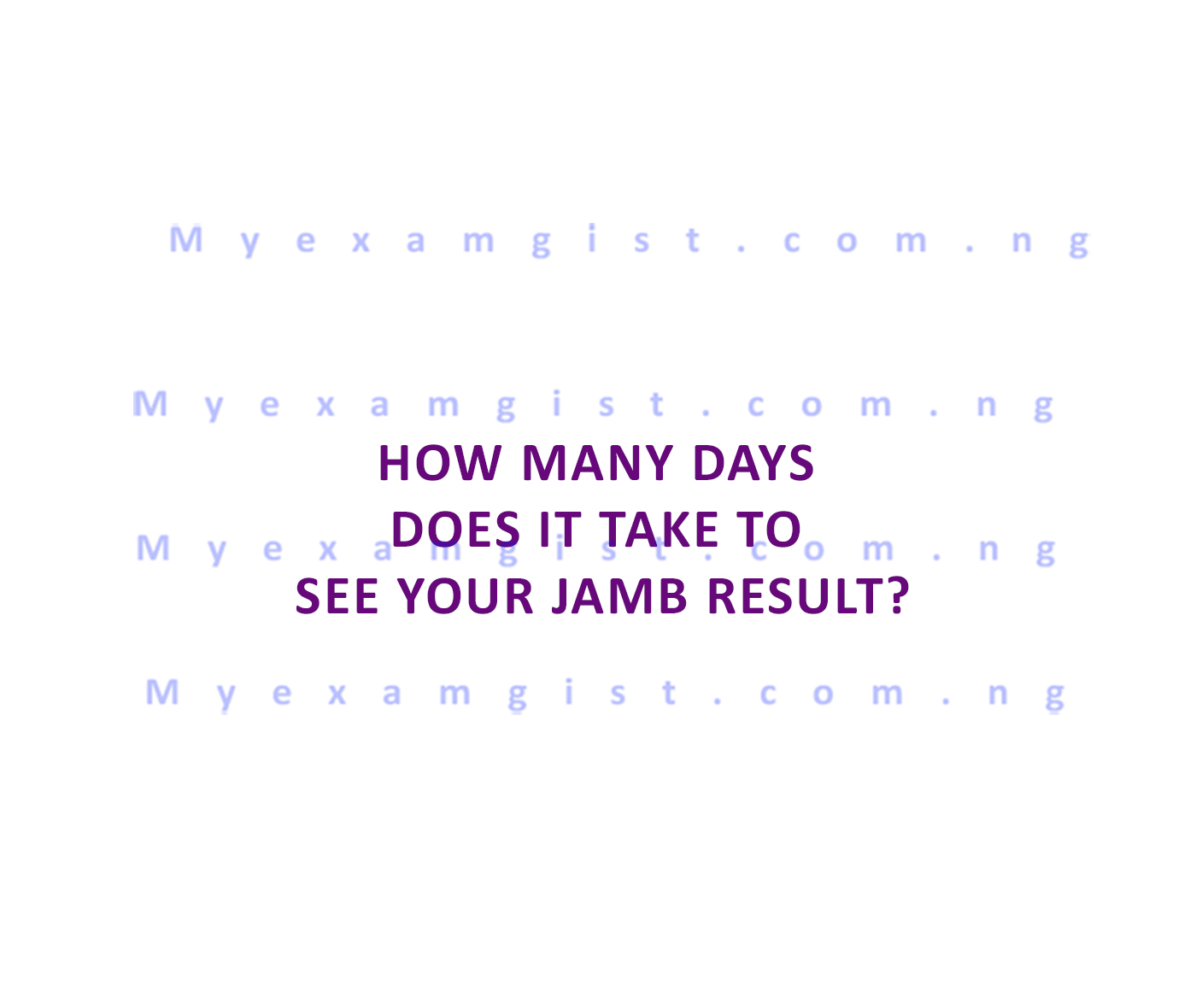 How many days does it take to see your JAMB result?