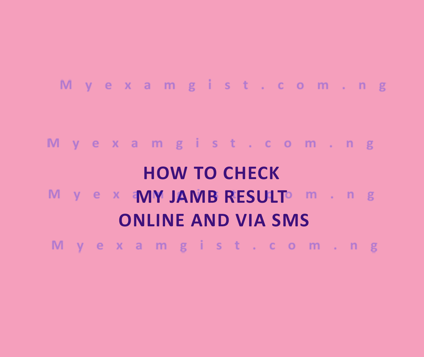 How to check my jamb result online and Via SMS