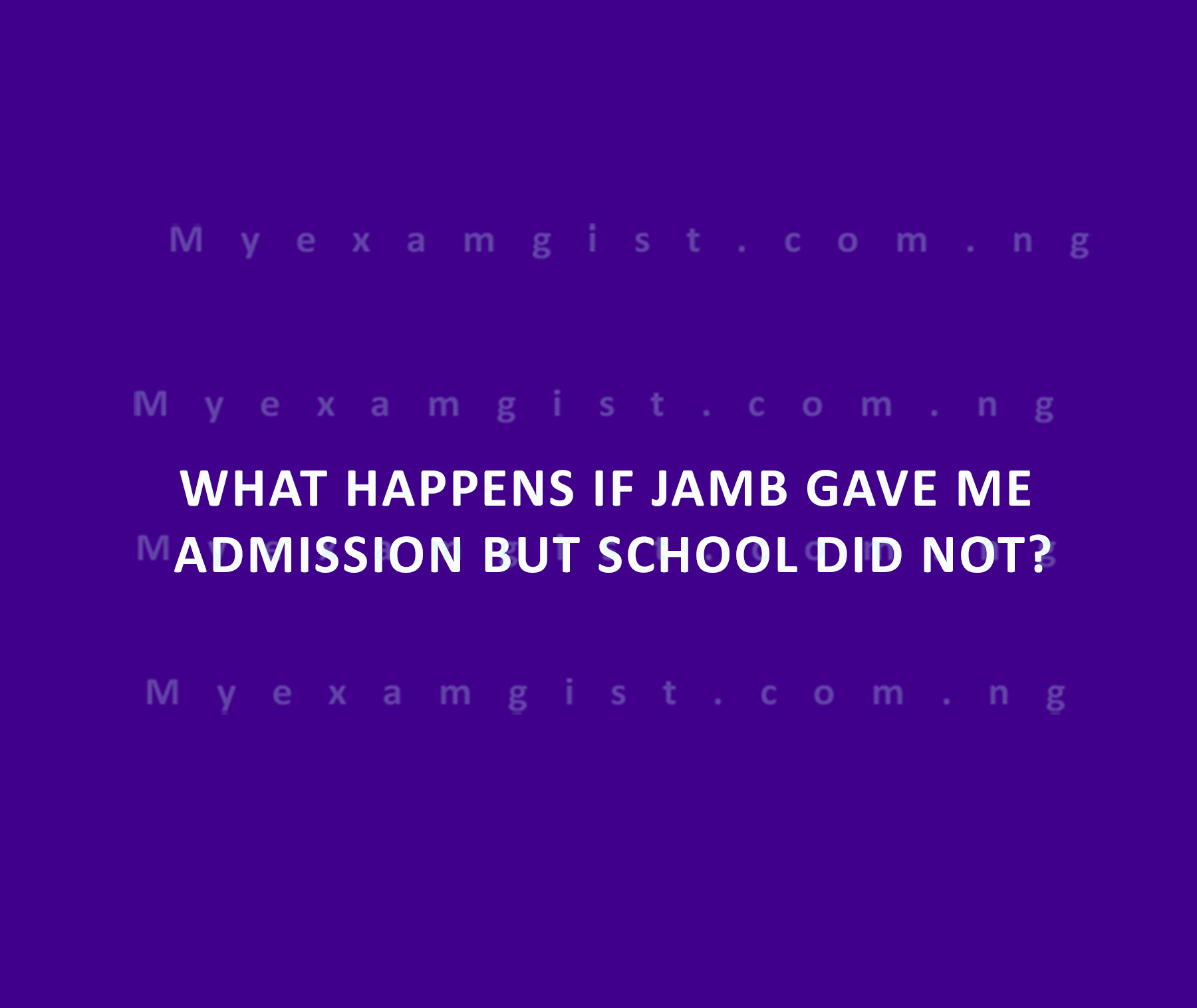 What happens if JAMB gave me admission but school did not?