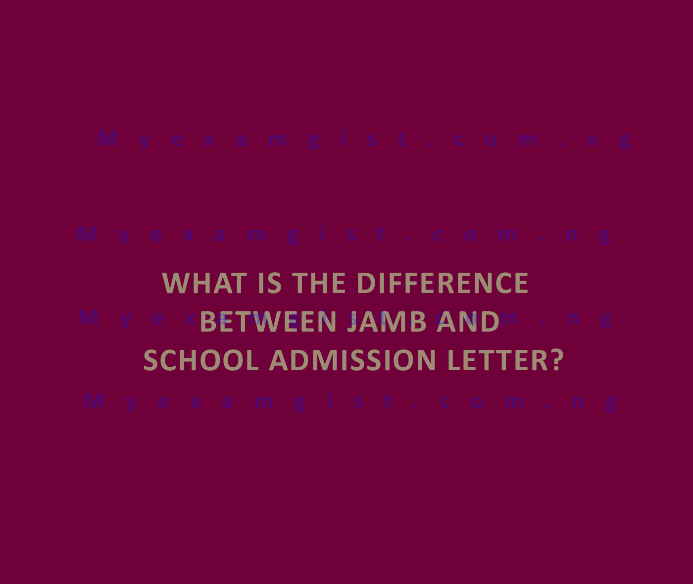 What is the difference between JAMB and school admission letter?