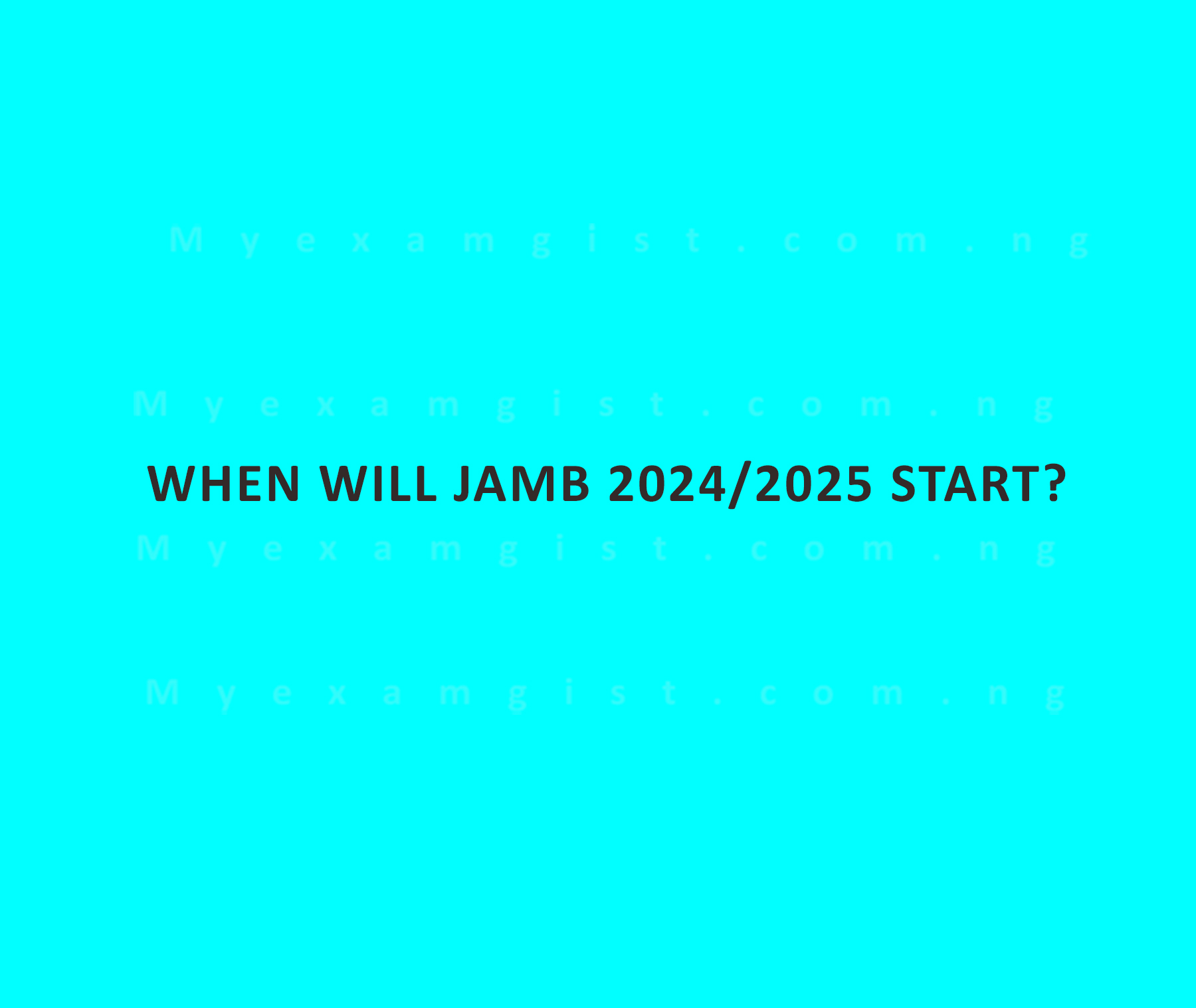 When will JAMB 2024/2025 start?